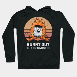 Burnt Out But Optimistic Hoodie